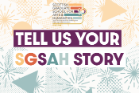 Block text which reads 'TELL US YOUR SGSAH STORY' on a colourful background of firework icons and abstract shapes. The SGSAH 10th anniversary logo at the top.