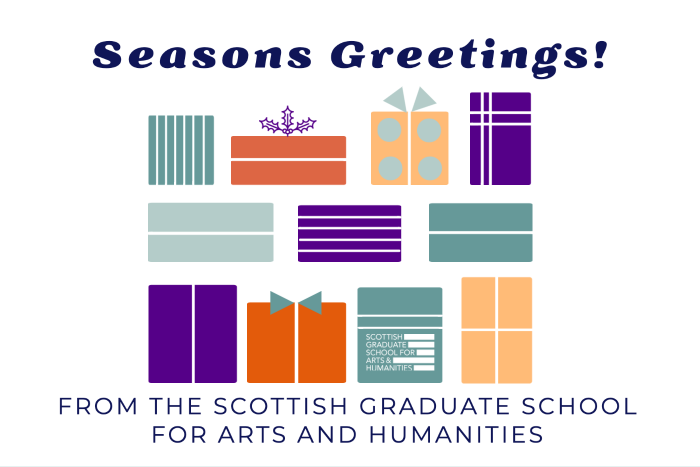 A seasons greetings graphic depicting an arrangement of gift boxes. Above and below: 'Seasons Greetings!' 'From the Scottish Graduate School for Arts and Humanities'