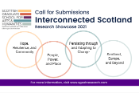 Call for Submissions, Interconnected Scotland, Research Showcase 2021. Hope, Resilience, and Community; People, Power, and Place; Persisting through and Adapting to Change; Scotland, Europe, and Beyond. For more information, visit www.sgsahresearch.com.